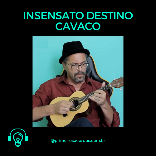 Insensato destino - cavaquinho